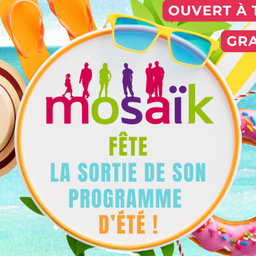 Mosaïk fête la sortie de son programme d’été