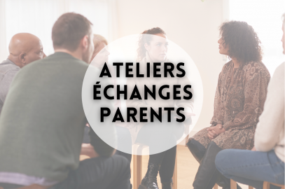 Atelier d’échanges Parents – « Epuisement parental »